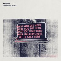 Manhattan Project - The Snuts