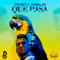 Que Pasa - DYSTINCT, Franglish