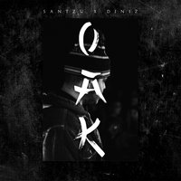 Oak - Santzu, Diniz, Oak