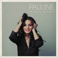 Je parle je parle - Pauline