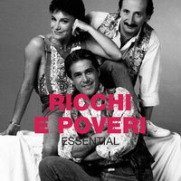 Chi Voglio Sei Tu - Ricchi E Poveri