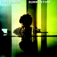 You Got to Me Head - Chet Baker