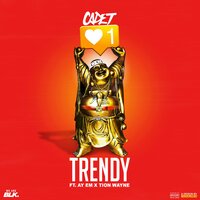 Trendy - Cadet, Ay Em, Tion Wayne
