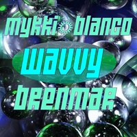 Wavvy - Mykki Blanco, Brenmar