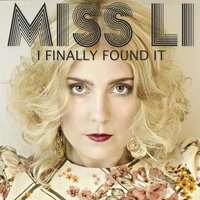 I Finally Found It - Miss Li