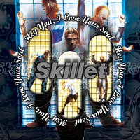 Your Love - Skillet