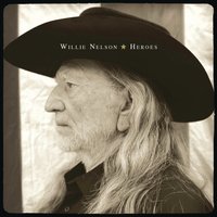 Hero - Willie Nelson, Jamey Johnson, Billy Joe Shaver
