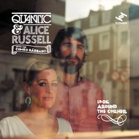 Look Around the Corner - Quantic, Alice Russell, The Combo Bárbaro