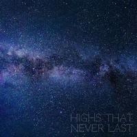 Highs That Never Last - Mel, Matti, Logistics