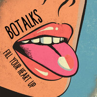 Fill Your Heart Up - BoTalks
