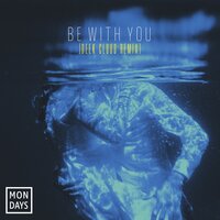 Be With You - Mondays, Lucy