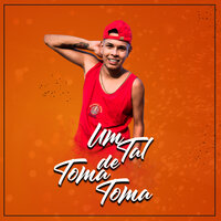 Um Tal de Toma Toma - MC Nando DK, MC Lan, MC W1