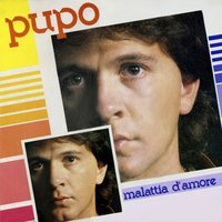 Malattia d'amore - Pupo