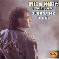 Ti si moja devojka - Mile Kitić