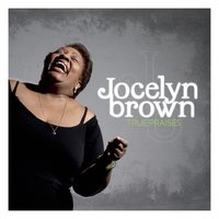Praise the Mighty Name of Jesus - Jocelyn Brown