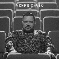 Etraf - Yener Çevik