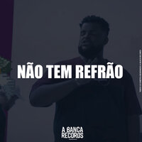 Não Tem Refrão - A Banca Records, DaPaz, Mazin