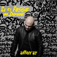 Se ci fosse un domani - Jeffrey Jey