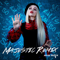 So Am I - Ava Max, Majestic