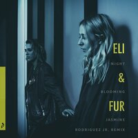 Night Blooming Jasmine - Eli & Fur, Rodriguez Jr.