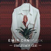 Gömleğimin Cebi - Emir Can Iğrek