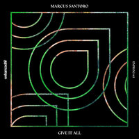 Give It All - Marcus Santoro