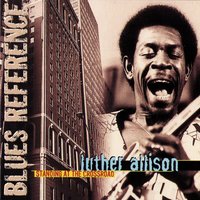 It's Too Late - Luther Allison