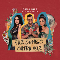 Faz comigo outra vez - Jerry Smith, Day & Lara