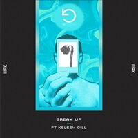 Break Up - MRK, Kelsey Gill