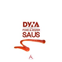 Saus - Dyna, Poke, Keizer