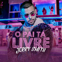 O Pai Tá Livre - Jerry Smith