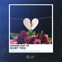 Hurt You - Arcando, Vé