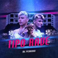 Tipo Rave - Mc Pedrinho