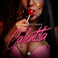 Calentita - KHEA, Brytiago