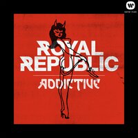 Let Your Hair Down - Royal Republic