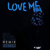 Love Me - Stanaj, MOTi, Terry McLove