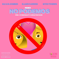 No Podemos - Ele A El Dominio, Eladio Carrion, Myke Towers