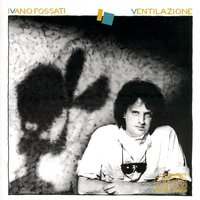 Le Grandi Destinazioni - Ivano Fossati