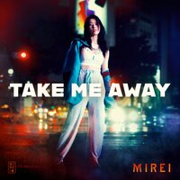 Take Me Away - Mirei, DJ Sliink