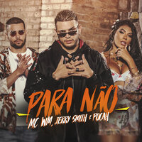 Para não - POCAH, Jerry Smith, MC WM
