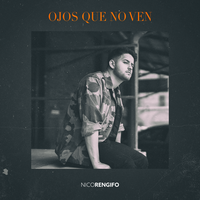 Ojos Que No Ven - Nico Rengifo