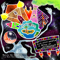 I've Never Wanted to Become An Astronaut - Marvin The Robot