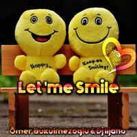 Let 'Me Smile - Ömer Bükülmezoğlu, DJ Iljano