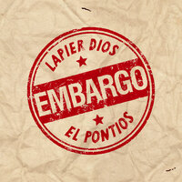 Embargo - Lapier Dios, El Pontios