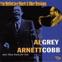 I Got It Bad and That Ain't Good - Al Grey, Arnett Cobb