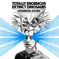 Household Goods - Totally Enormous Extinct Dinosaurs, Lil Silva