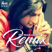 Teri Khair Mangdi - Bilal Saeed feat. DI, Di, Bilal Saeed