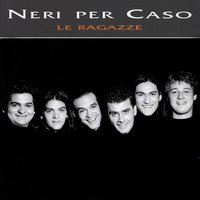 Via con me - Neri Per Caso