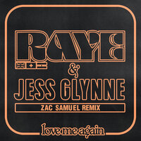 Love Me Again - Raye, Jess Glynne, Zac Samuel