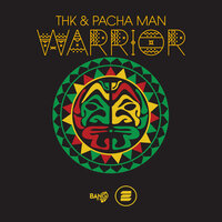 Warrior - Pacha Man, THK